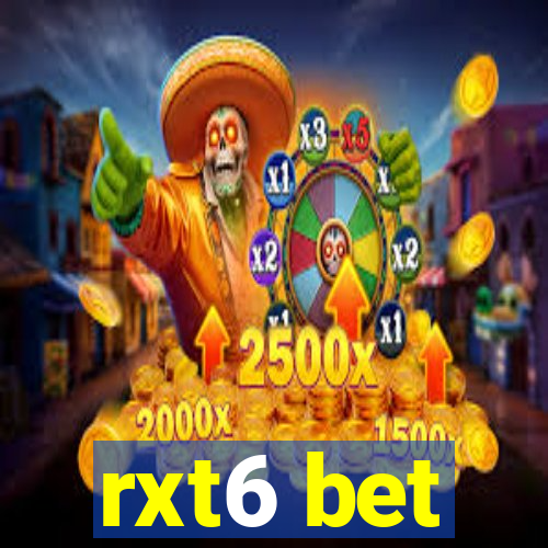 rxt6 bet